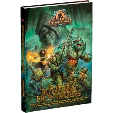 Iron Kingdoms : Par Delà les Royaumes Frontaliers