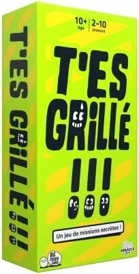 T'es Grillé !